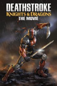 Deathstroke: Knights & Dragons – The Movie เดรสโตรก: ตำนานอัศวินกับมังกร ซับไทย