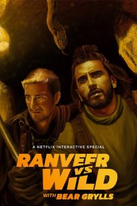 Ranveer vs Wild with Bear Grylls ผจญภัยสุดขั้วกับรานวีร์ พากย์ไทย