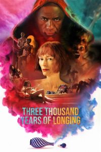 Three Thousand Years of Longing ปาฏิหาริย์ตะเกียงวิเศษ 3,000 ปี ซับไทย/พากย์ไทย(ไทยโรง)