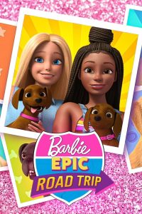 Barbie Epic Road Trip บาร์บี้ โร้ดทริปมหัศจรรย์ พากย์ไทย