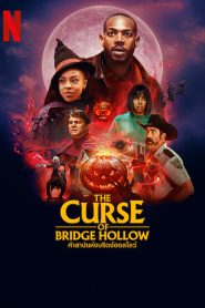 The Curse of Bridge Hollow คำสาปแห่งบริดจ์ฮอลโลว์ พากย์ไทย