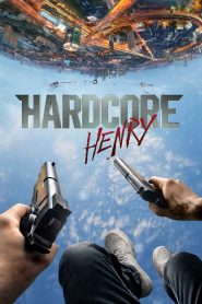 Hardcore Henry เฮนรี่โคตรฮาร์ดคอร์ พากย์ไทย