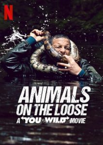 Animals on the Loose A You vs. Wild Movie ผจญภัยสุดขั้วกับแบร์ กริลส์ เดอะ มูฟวี่ พากย์ไทย