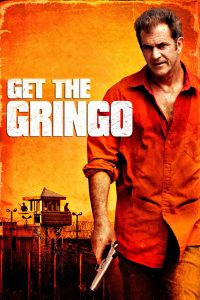 Get the Gringo คนมหากาฬระอุ พากย์ไทย