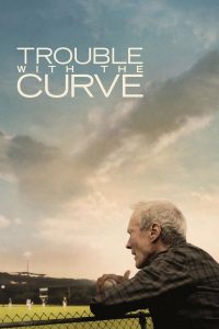 Trouble with the Curve ทรับเบิ้ล วิท เดอะ เคิร์ฟ พากย์ไทย