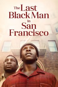 The Last Black Man in San Francisco ชายผิวดำคนสุดท้ายในซานฟรานซิสโก ซับไทย