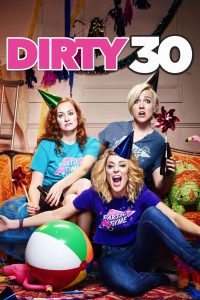 Dirty 30 ปาร์ตี้นี้ 30 ป่วน พากย์ไทย 