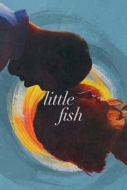 Little Fish วิกฤตรัก ฝ่าไวรัสมรณะ พากย์ไทย