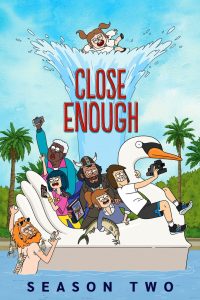 Close Enough Season 2 ก๊วนพิลึกคึกเหนือโลก ปี 2 พากย์ไทย