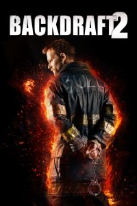 Backdraft 2 เปลวไฟกับวีรบุรุษ 2 ซับไทย