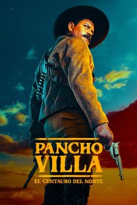 Pancho Villa The Centaur of the North Season 1 ซับไทย 