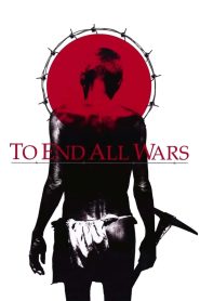 To End All Wars ค่ายนรกสะพานแม่น้ำแคว พากย์ไทย