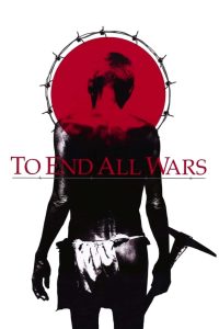 To End All Wars ค่ายนรกสะพานแม่น้ำแคว พากย์ไทย