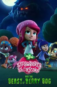 Strawberry Shortcake and the Beast of Berry Bog สตรอเบอรี่ชอร์ทเค้กกับเจ้าเบอร์รี่บ้อก พากย์ไทย