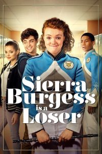 Sierra Burgess Is a Loser เซียร์รา เบอร์เจสส์ แกล้งป๊อปไว้หารัก ซับไทย