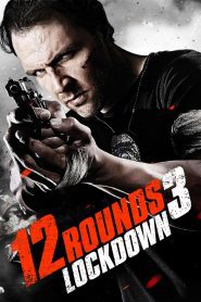 12 Rounds 3: LOCKDOWN ฝ่าวิกฤติ 12 รอบ 3: ล็อคดาวน์ พากย์ไทย