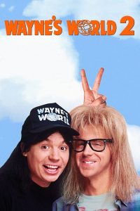 Wayne’s World 2 โลกกะต๊องส์ของนายเวนส์ 2 พากย์ไทย