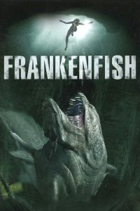 Frankenfish อสูรสยองบึงนรก พากย์ไทย