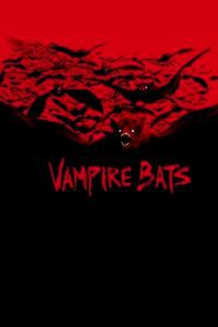 Vampire Bats แวมไพร์ แบ็ทส์ ฝูงเพชฌฆาตรัตติกาล ซับไทย