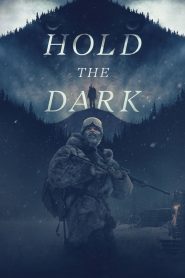 Hold the Dark โฮลด์ เดอะ ดาร์ก ซับไทย