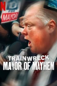 Trainwreck Mayor of Mayhem อภิมหาวายป่วง นายกเทศมนตรีแห่งความโกลาหล พากย์ไทย/ซับไทย