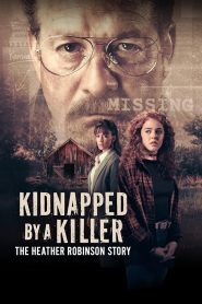 Kidnapped by a Killer The Heather Robinson Story ซับไทยแปล