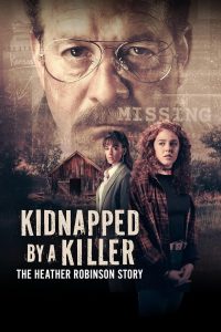 Kidnapped by a Killer The Heather Robinson Story ซับไทยแปล