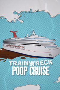 Trainwreck Poop Cruise อภิมหาวายป่วง เรือสำราญอุนจิ พากย์ไทย/ซับไทย