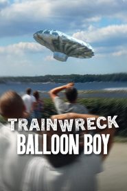 Trainwreck Balloon Boy อภิมหาวายป่วง บอลลูนบอย พากย์ไทย/ซับไทย