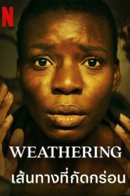 Weathering เส้นทางที่กัดกร่อน ซับไทย