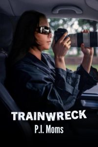 Trainwreck P.I. Moms อภิมหาวายป่วง คุณแม่ยอดนักสืบ พากย์ไทย/ซับไทย