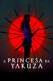 Yakuza Princess (A Princesa da Yakuza) ซับไทย