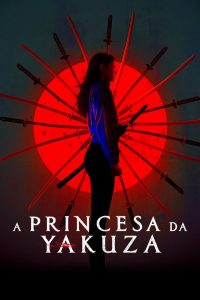 Yakuza Princess (A Princesa da Yakuza) ซับไทย