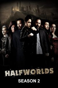 Halfworlds Season 2 ฮาล์ฟเวิลด์ส ปี 2 พากย์ไทย/ซับไทย