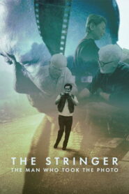 The Stringer The Man Who Took The Photo ช่างภาพเบื้องหลังรูปถ่ายประวัติศาสตร์ ซับไทย