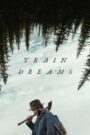 Train Dreams ทางรถไฟสายฝัน พากย์ไทย/ซับไทย