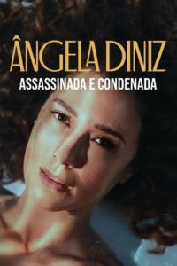 Ângela Diniz: Murdered and Convicted Season 1 อันเจลา ดินิซ: ฆาตกรรมและการลงทัณฑ์ ปี 1 ซับไทย