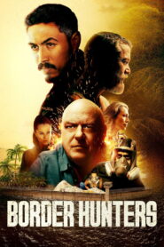 Border Hunters ล่าข้ามพรมแดนเดือด ซับไทย