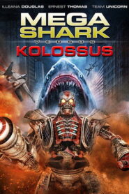 Mega Shark vs Kolossus ฉลามยักษ์ปะทะหุ่นพิฆาตล้างโลก พากย์ไทย