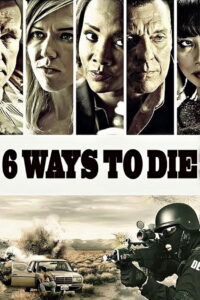 6 Ways To Die มัจจุราชจ้างมาฆ่า พากย์ไทย