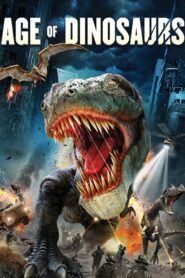 Age Of Dinosaurs ปลุกชีพไดโนเสาร์ถล่มเมือง พากย์ไทย
