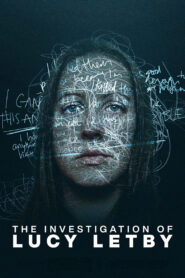 The Investigation of Lucy Letby การสืบสวนคดีลูซี่ เล็ตบี พากย์ไทย/ซับไทย