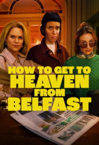 How To Get To Heaven From Belfast Season 1 ทางไปสวรรค์จากเบลฟาสต์ ปี 1 ซับไทย