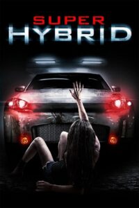 Super Hybrid สี่ล้อพันธุ์นรก พากย์ไทย