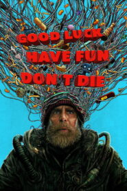 Good Luck Have Fun Dont Die ซับไทย
