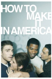 How to Make It in America Season 1 ฮาว ทู เมค อิท อิน อเมริกา ปี 1 พากย์ไทย/ซับไทย