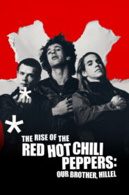 The Rise of the Red Hot Chili Peppers Our Brother Hillel จุดกำเนิด Red Hot Chili Peppers: แด่ฮิลเลล มือกีตาร์ของเรา พากย์ไทย/ซับไทย