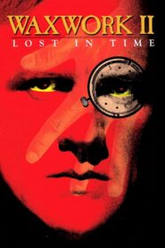 Waxwork II Lost in Time อาถรรพ์หุ่นขี้ผึ้ง 2 เจาะมิติสยอง พากย์ไทย