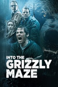 Into the Grizzly Maze กริซลี่ หมีโหด เหี้ยมมรณะ พากย์ไทย