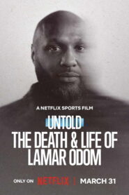 Untold The Death & Life of Lamar Odom ความตายและชีวิตของลามาร์ โอดอม พากย์ไทย/ซับไทย